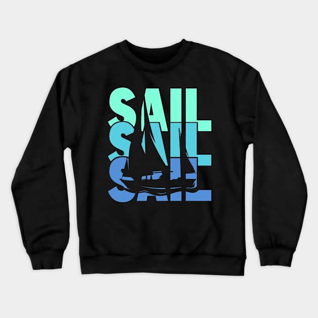 Sail Sailboat Graphic For Sailors Sailing Crewneck Sweatshirt by White Martian